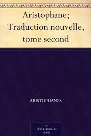 Aristophane; Traduction nouvelle, tome second